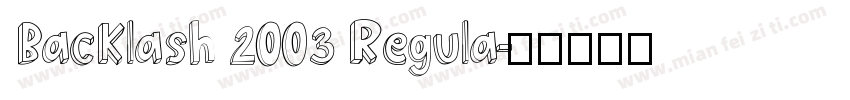 Backlash 2003 Regula字体转换